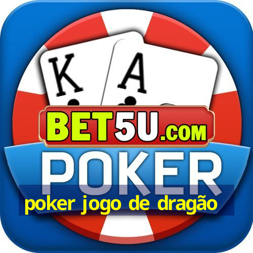 poker jogo de dragão