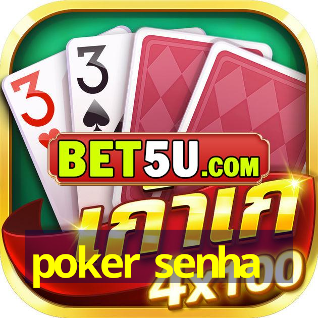 poker senha