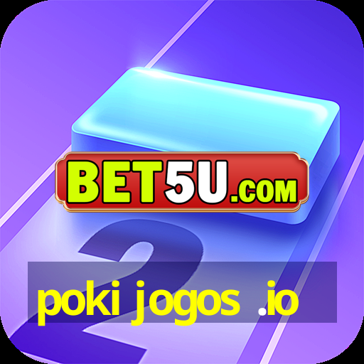 poki jogos .io