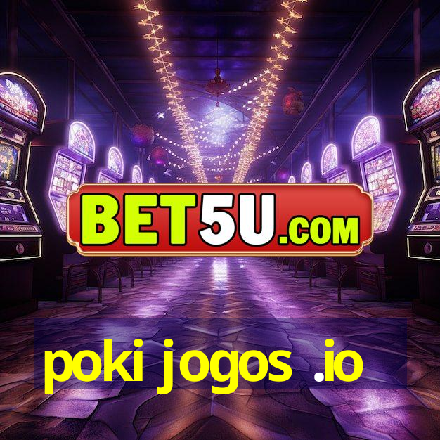 poki jogos .io