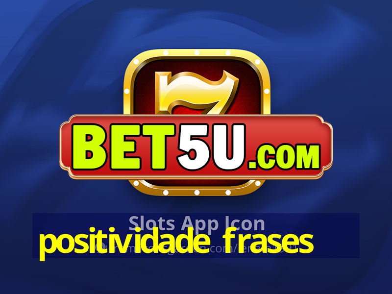 positividade frases