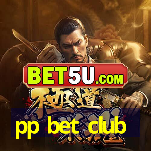 pp bet club