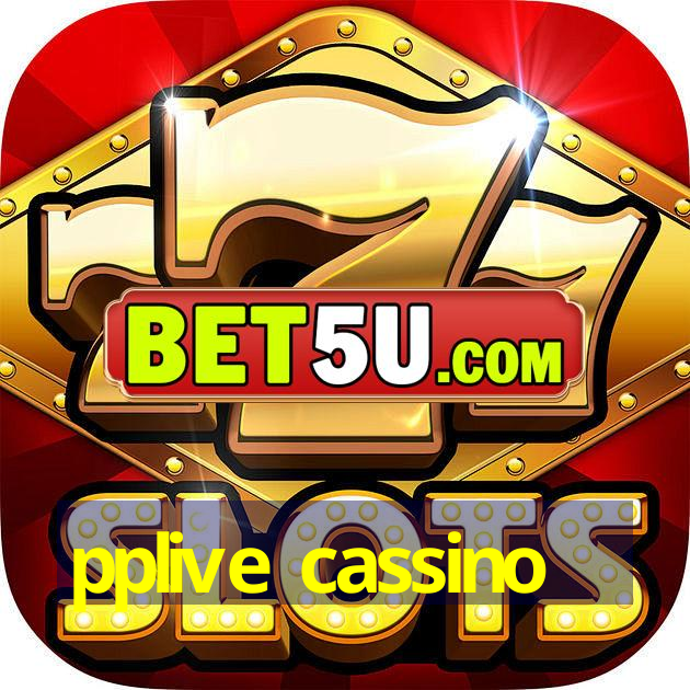 pplive cassino