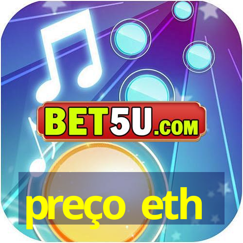 preço eth