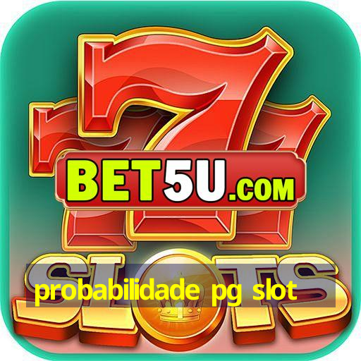 probabilidade pg slot