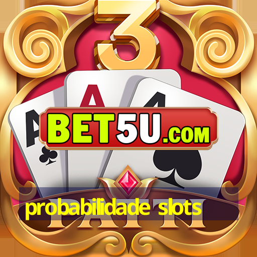 probabilidade slots