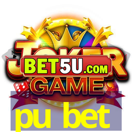 pu bet