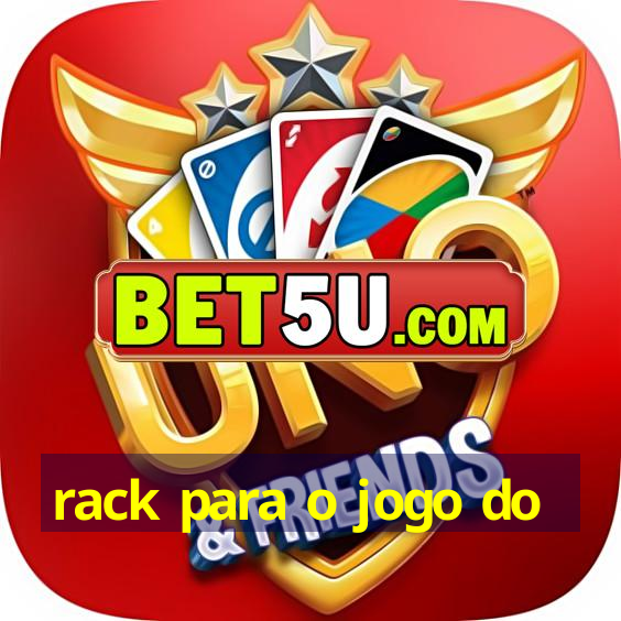 rack para o jogo do