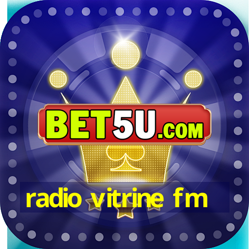 radio vitrine fm