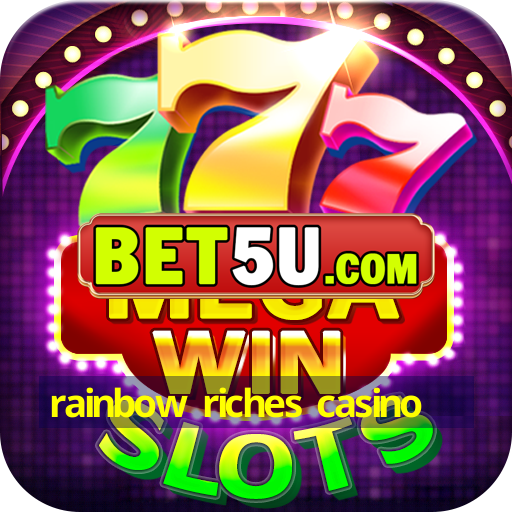 rainbow riches casino