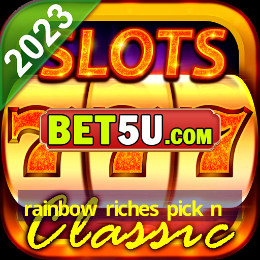 rainbow riches pick n