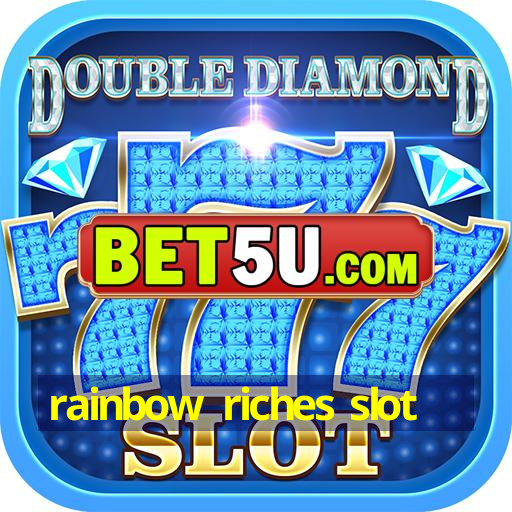 rainbow riches slot