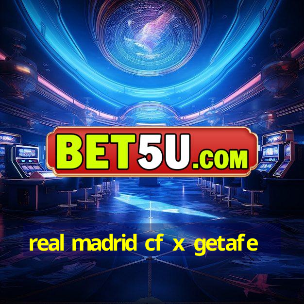 real madrid cf x getafe