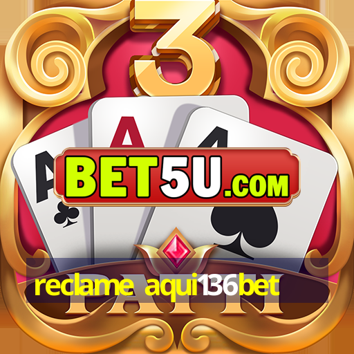 reclame aqui136bet