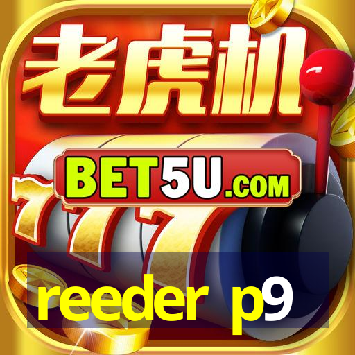 reeder p9