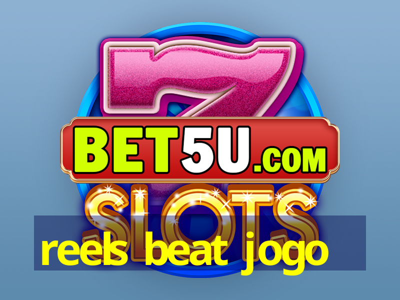 reels beat jogo