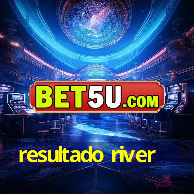 resultado river