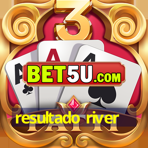 resultado river