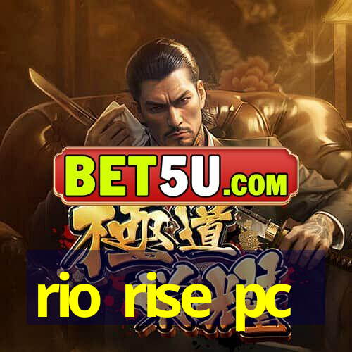 rio rise pc