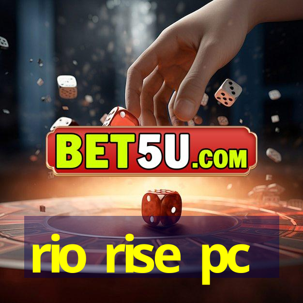 rio rise pc