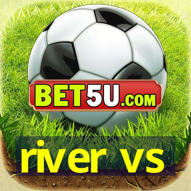 river vs