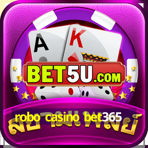 robo casino bet365