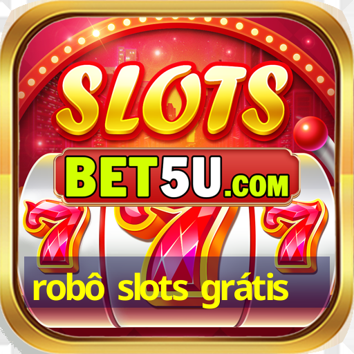 robô slots grátis