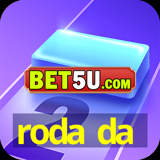 roda da