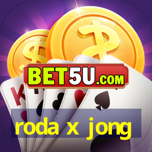 roda x jong