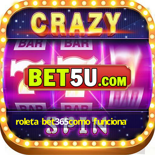 roleta bet365como funciona