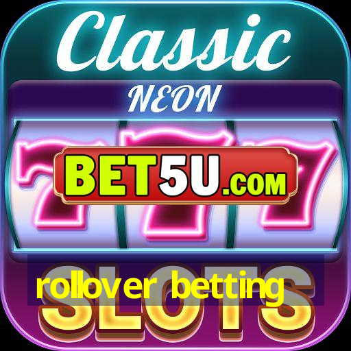 rollover betting