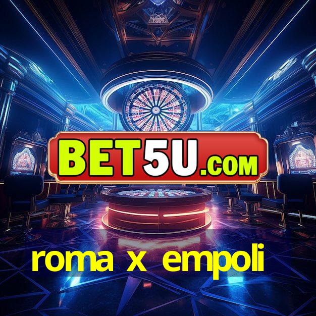 roma x empoli