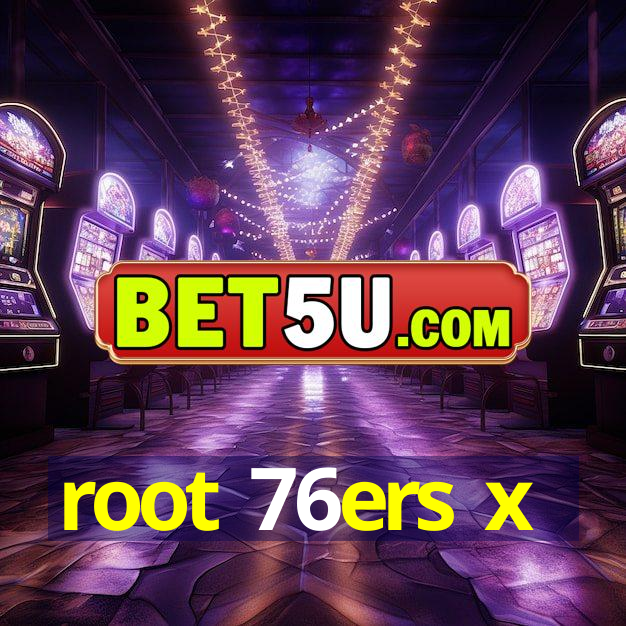 root 76ers x