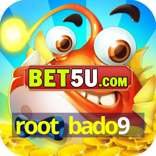 root bado9