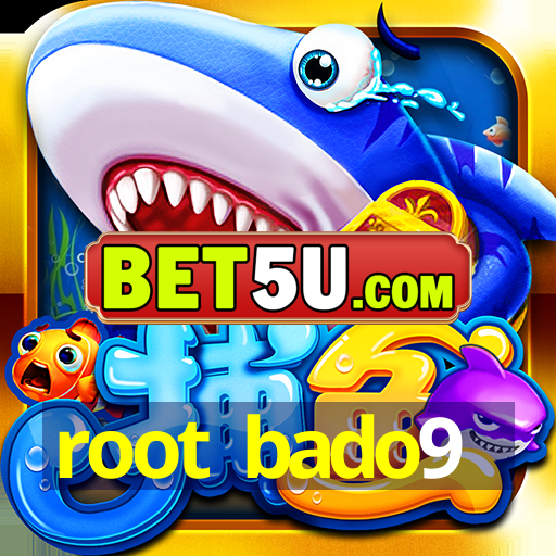 root bado9