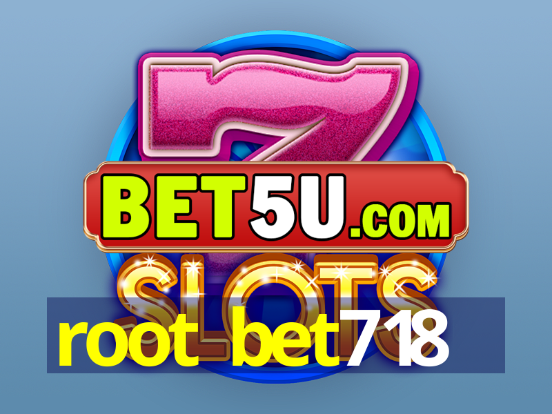 root bet718