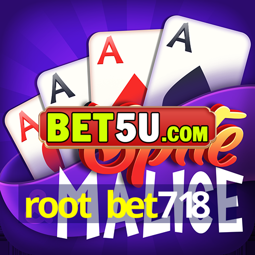 root bet718