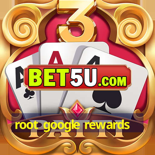 root google rewards