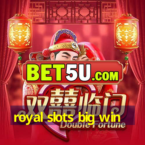 royal slots big win