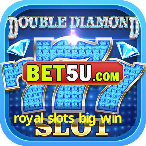 royal slots big win