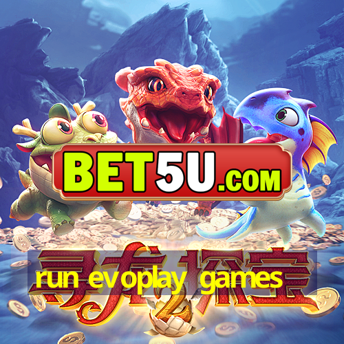 run evoplay games