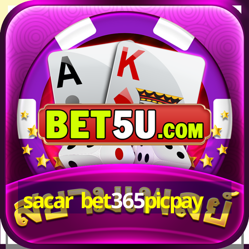 sacar bet365picpay