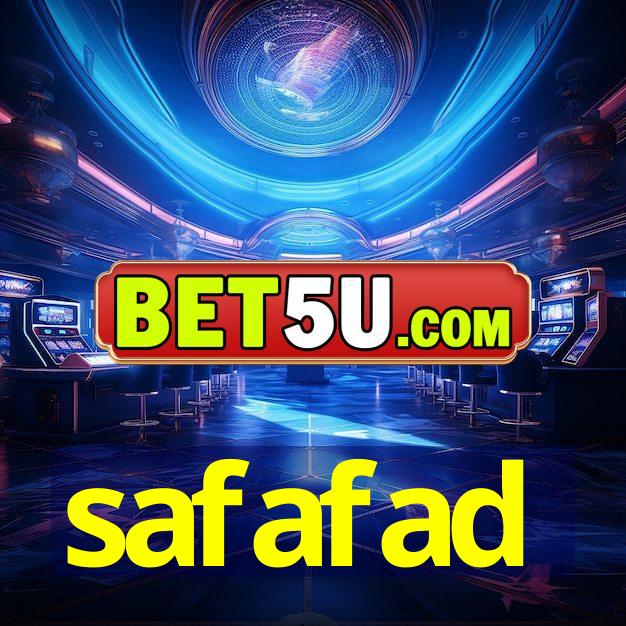 safafad