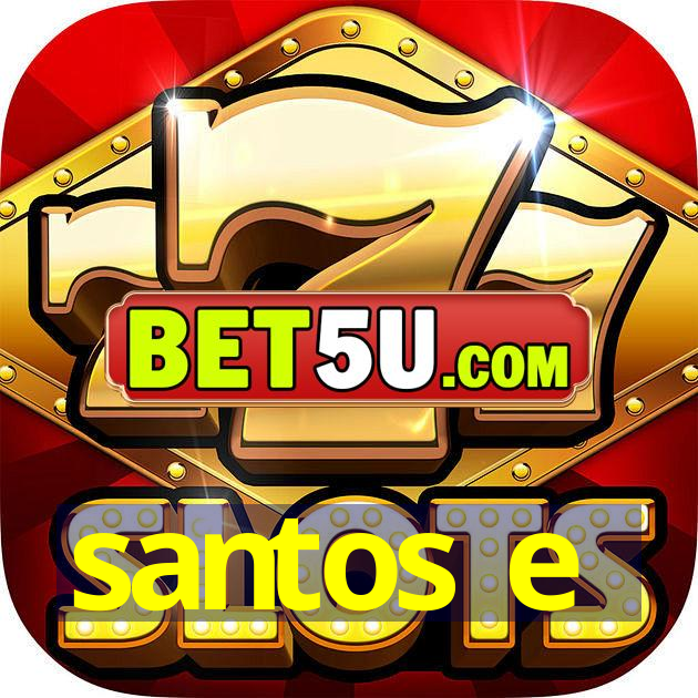 santos e