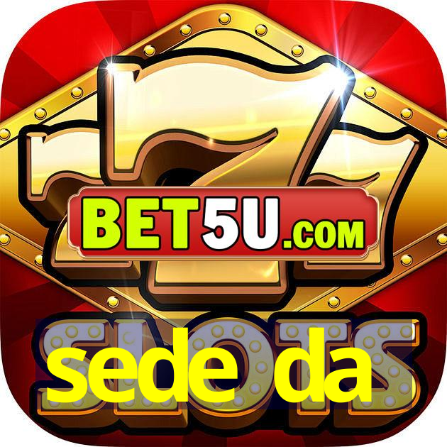 sede da