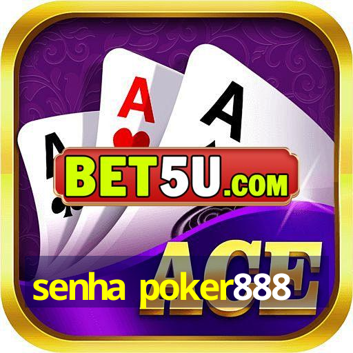 senha poker888