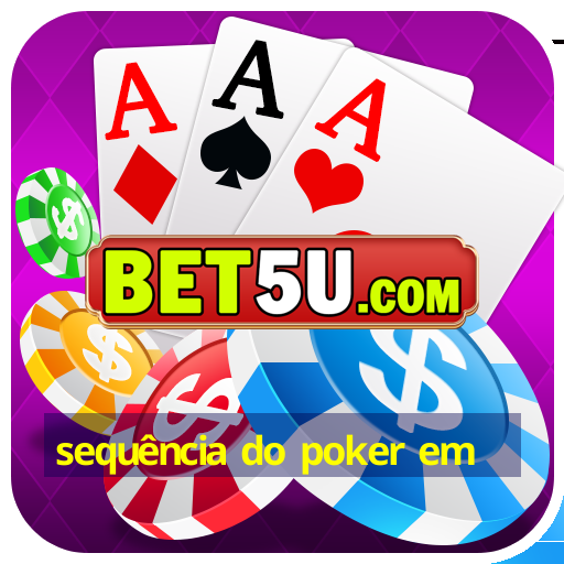 sequência do poker em