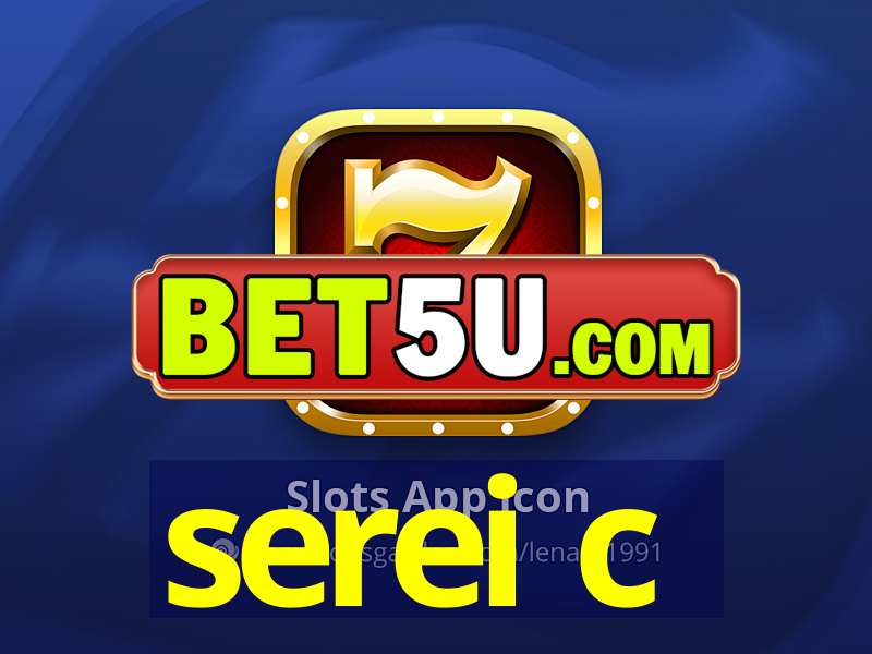 serei c