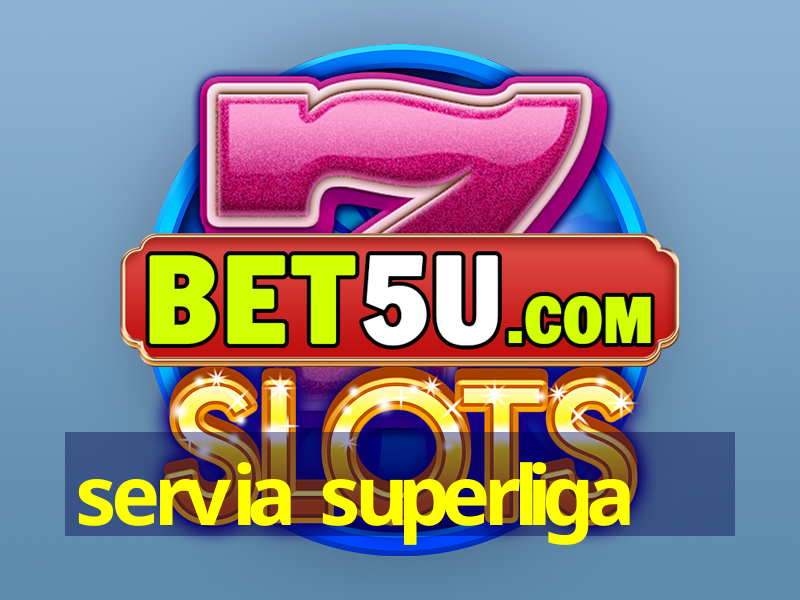 servia superliga