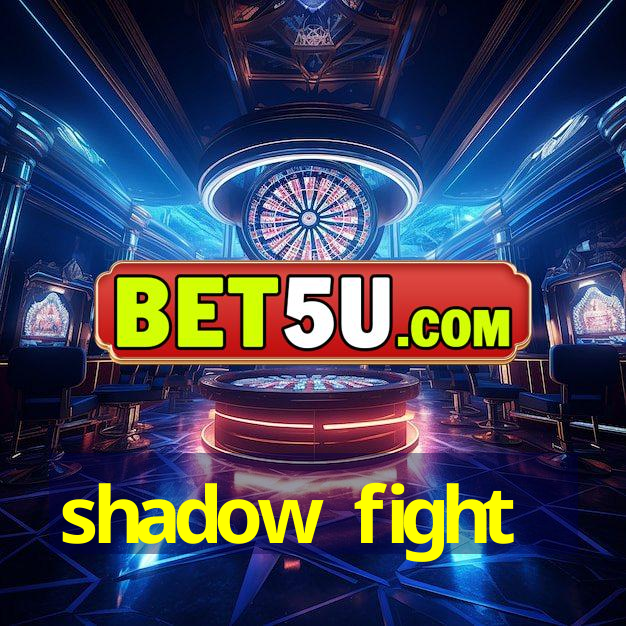 shadow fight